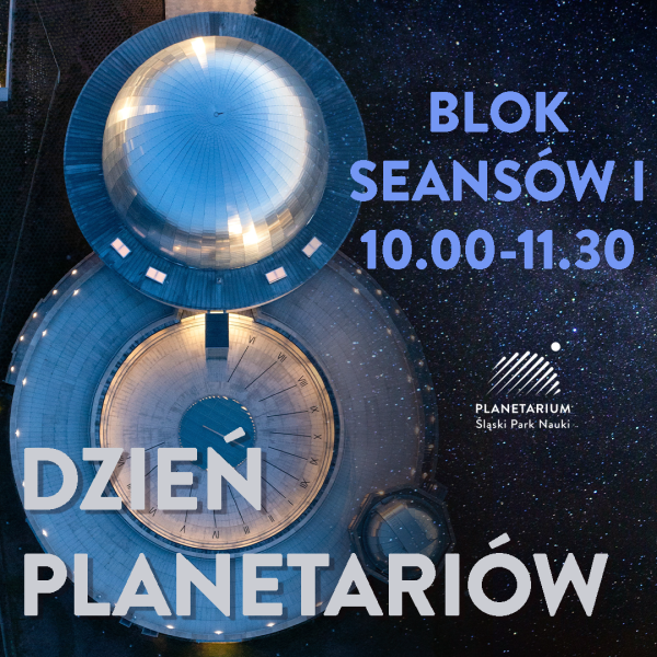 Dzień Planetariów - Blok seansów I