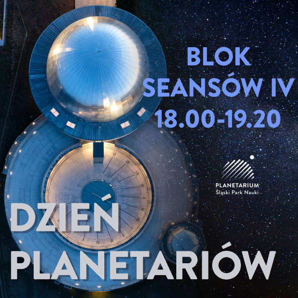 Dzień Planetariów - Blok seansów IV