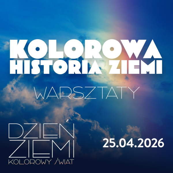 Warsztaty Kolorowa historia Ziemi - jak uporządkować dzieje Ziemi i nie zwariować. Wiek 10 - 13 lat