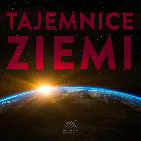 Tajemnice Ziemi - seans na żywo